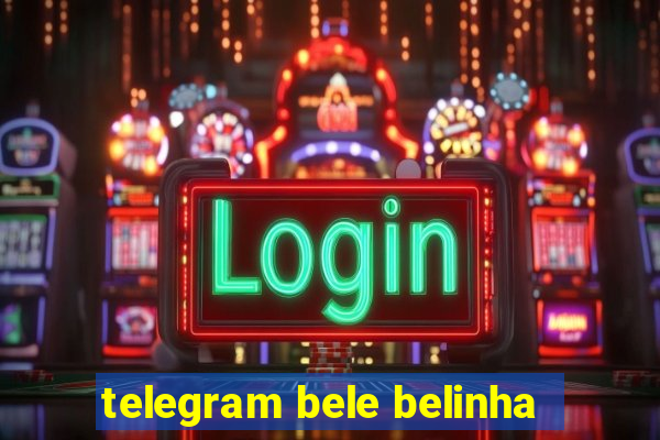 telegram bele belinha